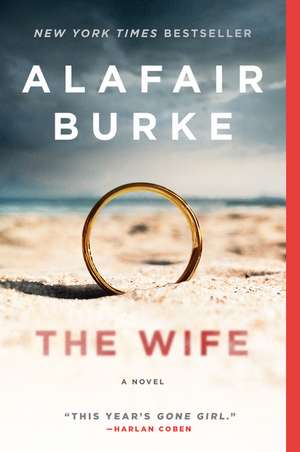 The Wife: A Novel de Alafair Burke