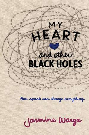 My Heart and Other Black Holes de Jasmine Warga