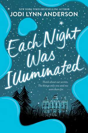 Each Night Was Illuminated de Jodi Lynn Anderson