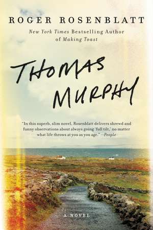 Thomas Murphy: A Novel de Roger Rosenblatt