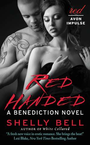Red Handed: A Benediction Novel de Shelly Bell