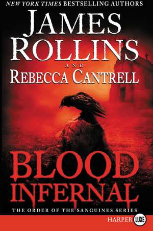 Blood Infernal: The Order of the Sanguines Series de James Rollins
