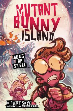 Mutant Bunny Island #3: Buns of Steel de Obert Skye