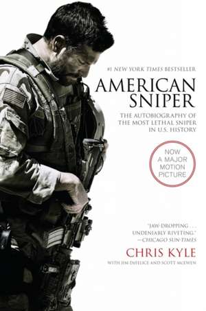 American Sniper: The Autobiography of the Most Lethal Sniper in U.S. Military History de Chris Kyle