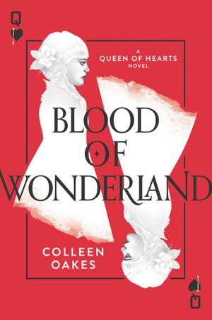 Blood of Wonderland de Colleen Oakes