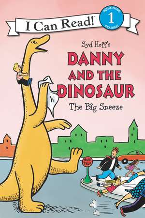 Danny and the Dinosaur: The Big Sneeze de Syd Hoff