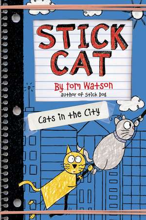 Stick Cat: Cats in the City de Tom Watson