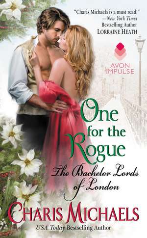 One for the Rogue: The Bachelor Lords of London de Charis Michaels