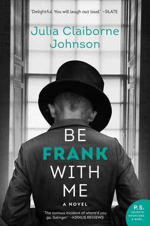 Be Frank With Me: A Novel de Julia Claiborne Johnson