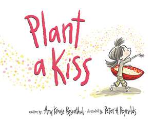 Plant a Kiss Board Book: A Valentine's Day Book For Kids de Amy Krouse Rosenthal