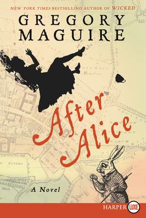 After Alice: A Novel de Gregory Maguire