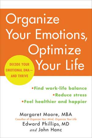 Organize Your Emotions, Optimize Your Life: Decode Your Emotional DNA-and Thrive de Margaret Moore