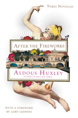After the Fireworks: Three Novellas de Aldous Huxley