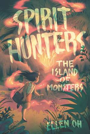 Spirit Hunters #2: The Island of Monsters de Ellen Oh