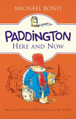 Paddington Here and Now de Michael Bond