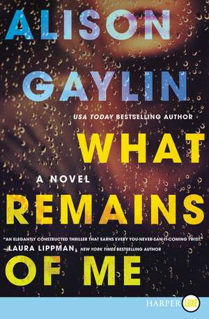 What Remains of Me: A Novel de Alison Gaylin