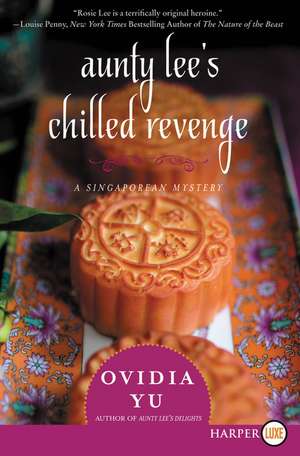 Aunty Lee's Chilled Revenge: A Singaporean Mystery de Ovidia Yu