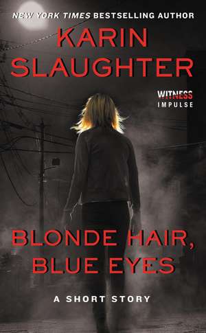 Blonde Hair, Blue Eyes de Karin Slaughter