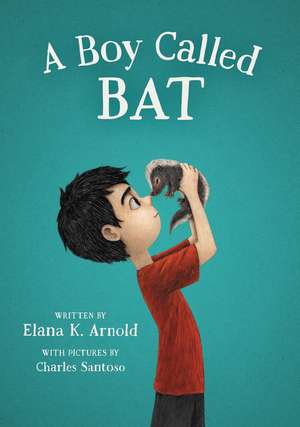 A Boy Called Bat de Elana K. Arnold