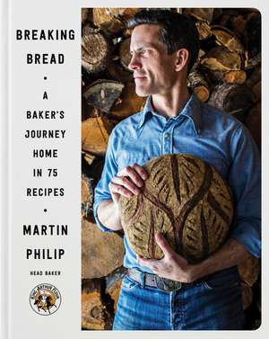 Breaking Bread: A Baker's Journey Home in 75 Recipes de Martin Philip