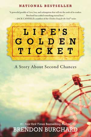 Life's Golden Ticket: A Story About Second Chances de Brendon Burchard