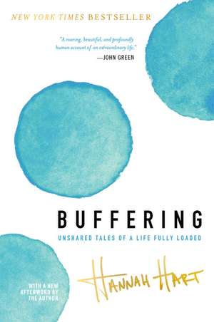 Buffering: Unshared Tales of a Life Fully Loaded de Hannah Hart