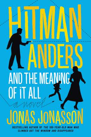 Hitman Anders and the Meaning of It All de Jonas Jonasson