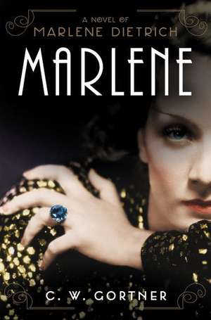 Marlene: A Novel de C. W. Gortner