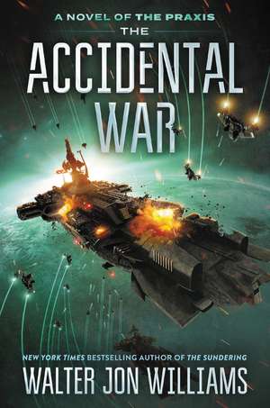 The Accidental War: A Novel de Walter Jon Williams