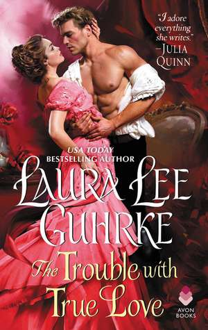 The Trouble with True Love: Dear Lady Truelove de Laura Lee Guhrke