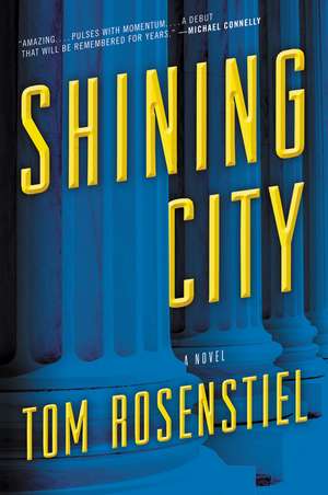 Shining City: A Novel de Tom Rosenstiel