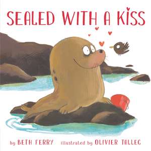 Sealed with a Kiss: A Valentine's Day Book For Kids de Beth Ferry