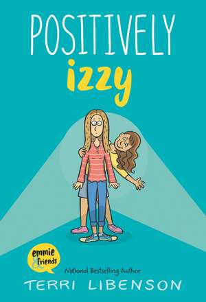 Emmie & Friends: Positively Izzy de Terri Libenson