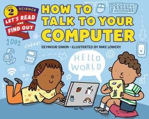 How to Talk to Your Computer de Seymour Simon