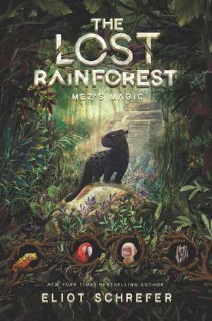 The Lost Rainforest: Mez's Magic de Eliot Schrefer