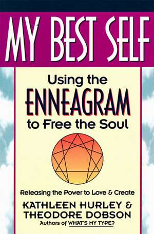 My Best Self: Using the Enneagram to Free the Soul de Kathleen V. Hurley