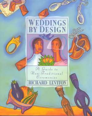 Weddings by Design de Richard Leviton