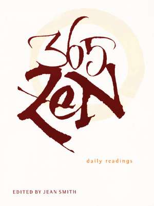 365 Zen: Daily Readings de Jean Smith