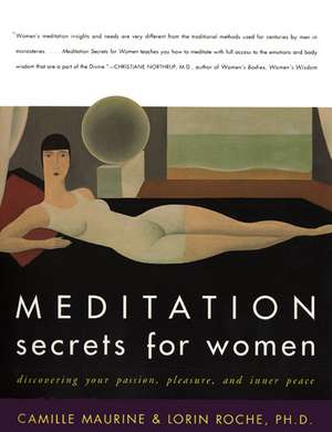 Meditation Secrets for Women: Discovering Your Passion, Pleasure, and Inner Peace de Camille Maurine