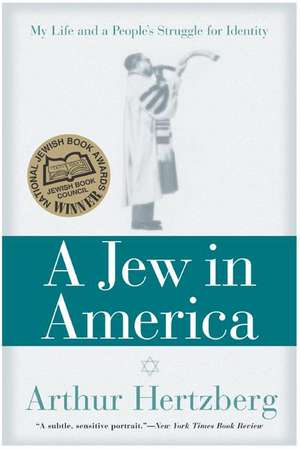 A Jew in America: My Life and A People's Struggle for Identity de Arthur Hertzberg