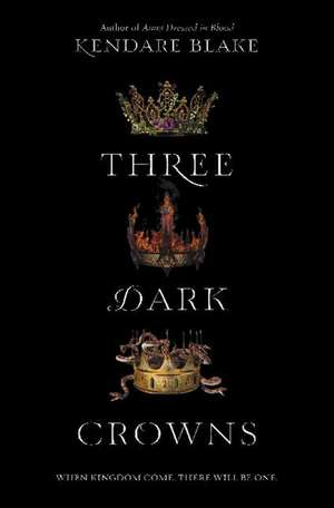 Three Dark Crowns de Kendare Blake