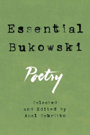 Essential Bukowski: Poetry de Charles Bukowski