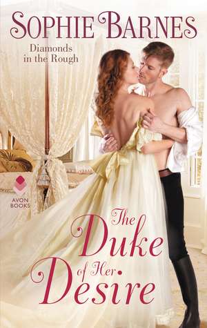 The Duke of Her Desire: Diamonds in the Rough de Sophie Barnes