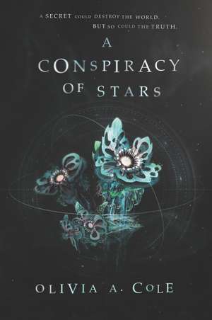 A Conspiracy of Stars de Olivia A. Cole