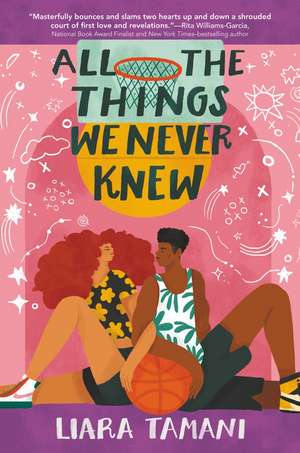 All the Things We Never Knew de Liara Tamani