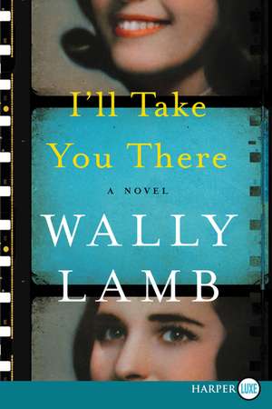 I'll Take You There: A Novel de Wally Lamb
