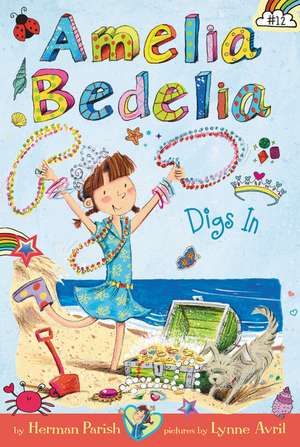 Amelia Bedelia Chapter Book #12: Amelia Bedelia Digs In de Herman Parish