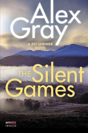 The Silent Games: A DCI Lorimer Novel de Alex Gray