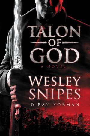 Talon of God: A Novel de Wesley Snipes