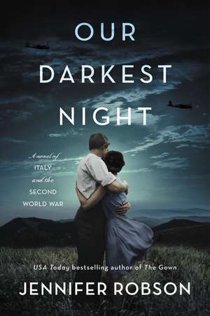 Our Darkest Night: A Novel of Italy and the Second World War de Jennifer Robson